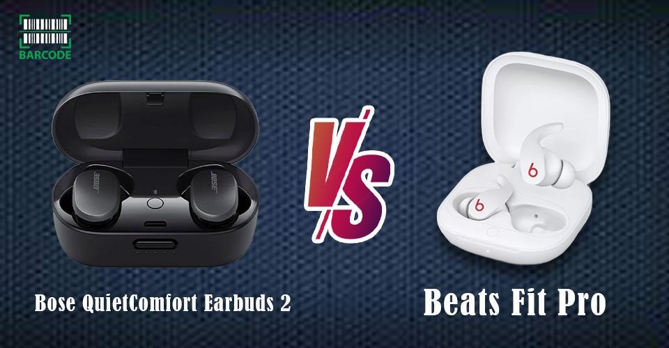 Bose QuietComfort Earbuds 2 vs Beats Fit Pro Compared